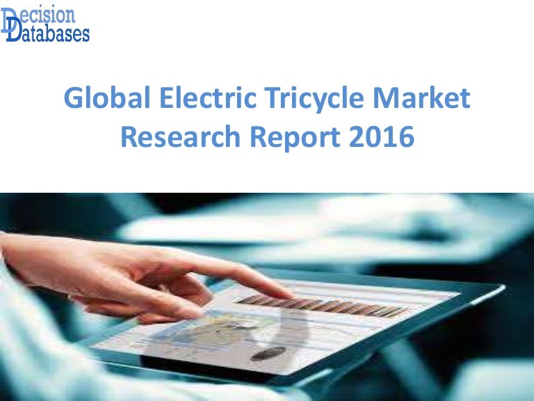 Report explores the Global Electric Tricycle Market 2016 Size, Demand…