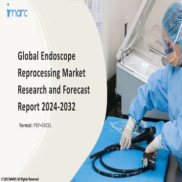 Endoscope Reprocessing Market PPT: Overview, Dynamics, Trends, Segmentation, ...