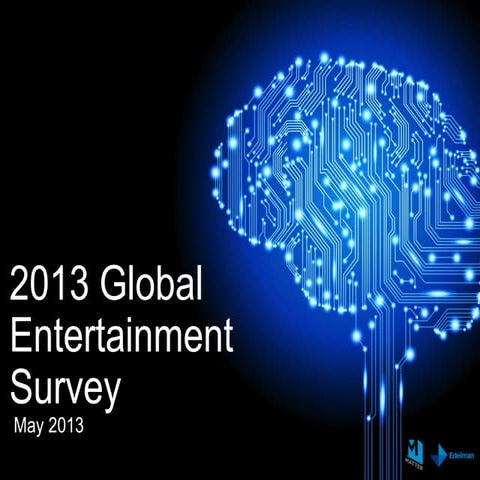 2013 Edelman Global Entertainment Survey