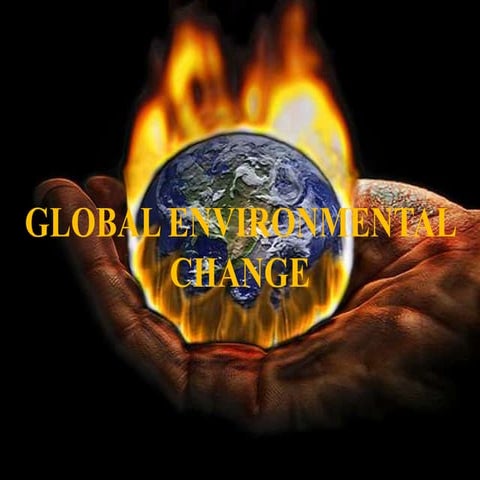 Global environmental change (an account on global warming and ozone depletion...