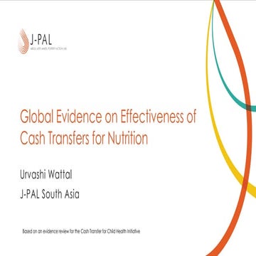 JPAL SA_Urvashi Wattal_Global evidence on cash transfers nutrition