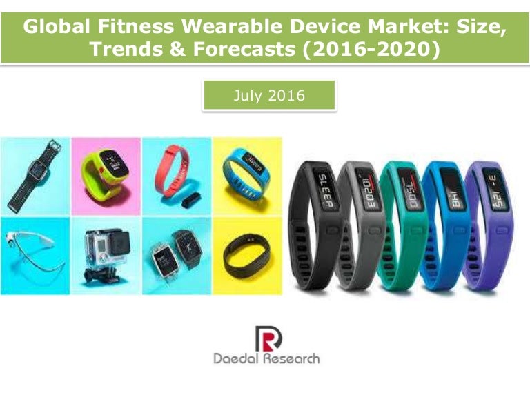 Global Fitness Wearable Device Market Size, Trends & Forecasts (2016…