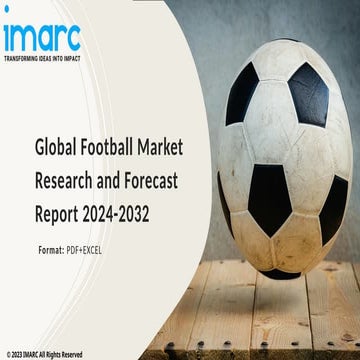 Football Market by Product Type, Distribution Channel, End User 2024-2032