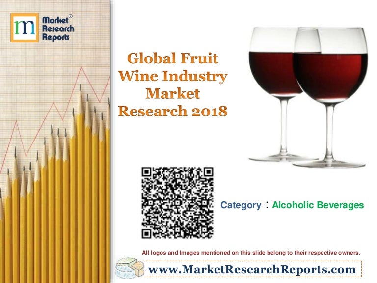 Global Fruit Wine Industry Market Research 2018