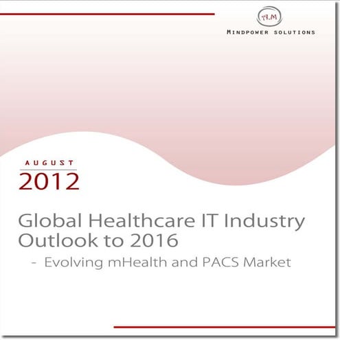 Global Healthcare IT Market Outlook to 2016 - Evolving mHealth and PACS Market