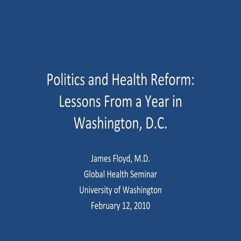 Politics and Health Reform:Lessons From a Year in Washington, D.C.