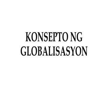 ANG MGA KONSEPTO NG ATING GLOBALISASYON: