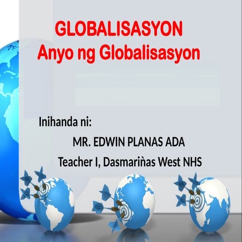 GLOBALISASYON WEEK 1-PAUNLARIN -ANYO.pptx