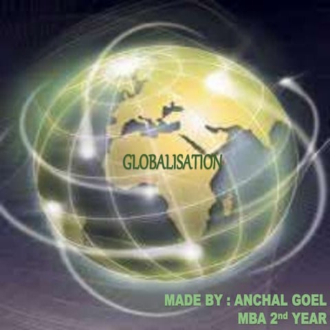 Globalisation  anchal goel