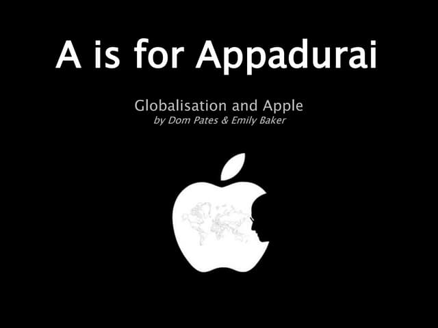 'A is for Appadurai': Globalisation and Apple