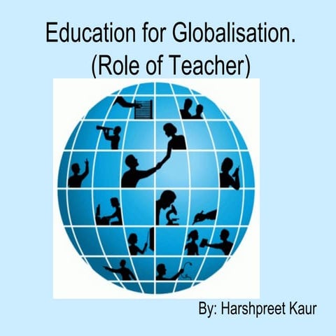 Globalisation and education (role and skills of 21st century teacher)
