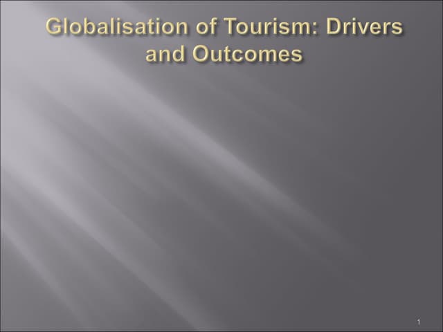 Globalisation Of Tourism  Drivers And Outcomes