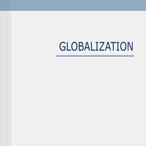Globalization and Its Impact on the Growing Economy | PPTX