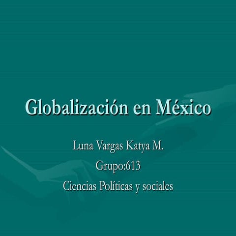 La globalización y su impacto social en méxico | PPTX