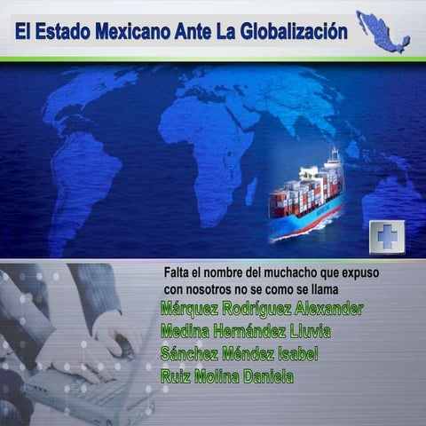 La globalización y su impacto social en méxico | PPTX