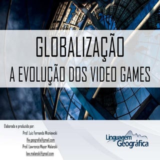 Globalização: a evolução dos video ...