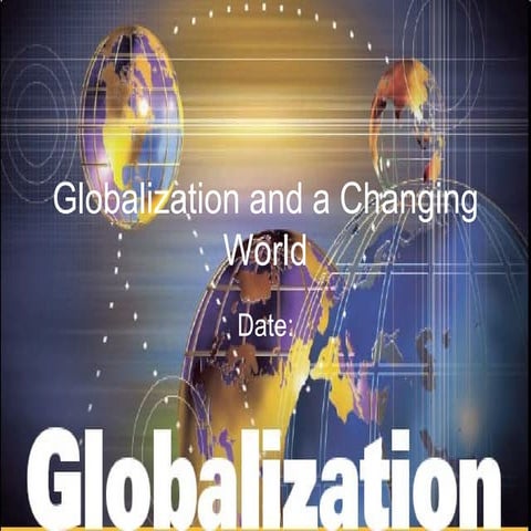 Globalization And A Changing World[1]