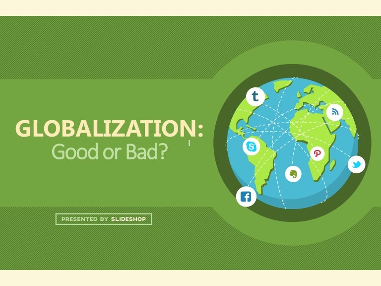 Globalization Good or Bad