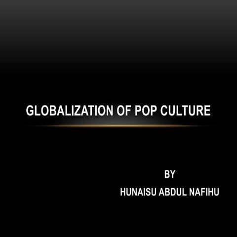 Globalization of Pop Culture