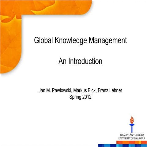 Global knowledge management_pawlowski_2012