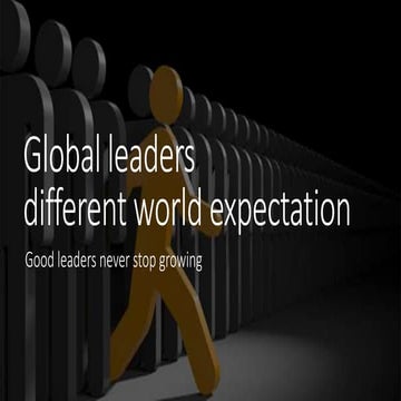 global leaders .different world expectation (1) (1).pptx