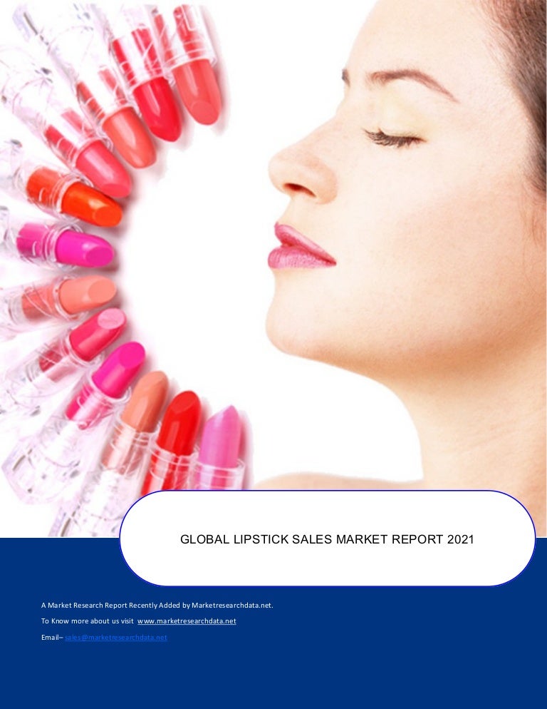 Global lipstick sales market report 2021