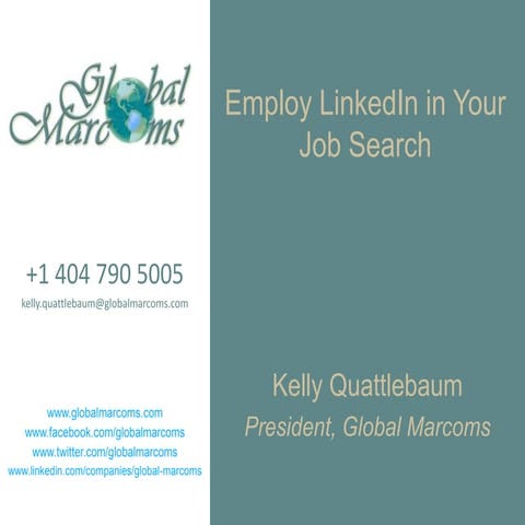 Global Marcoms AMA PPT: Employ LinkedIn in Your Job Search