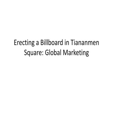 Erecting a Billboard in Tiananmen Square: Global Market
