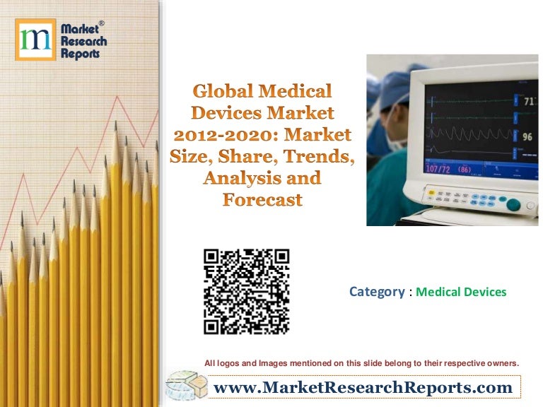 Global Medical Devices Market 20122020 Market Size, Share, Trends,