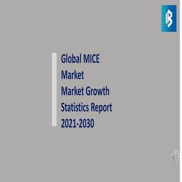 Global MICE Market Growth Statistics Report 2021-2030 | PPT