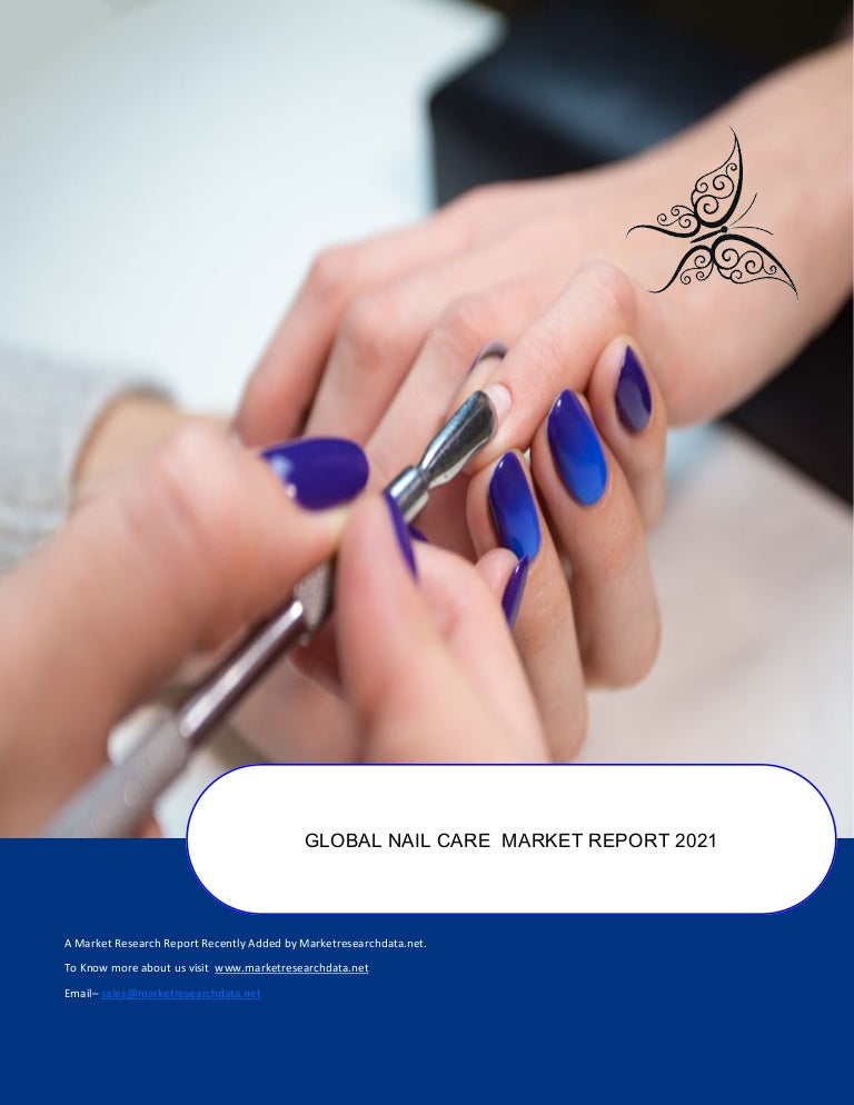 Global nail care market research report 2021