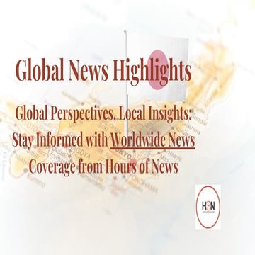 Your Source for Comprehensive Global News: Hours of News | PDF