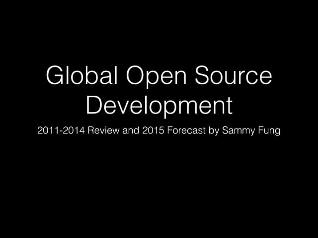 Global Open Source Development 2011-2014 Review and 2015 Forecast