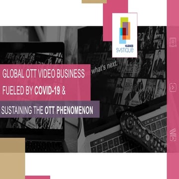 Global OTT Video Business fuelled by COVID-19 and sustaining the OTT phenomenon