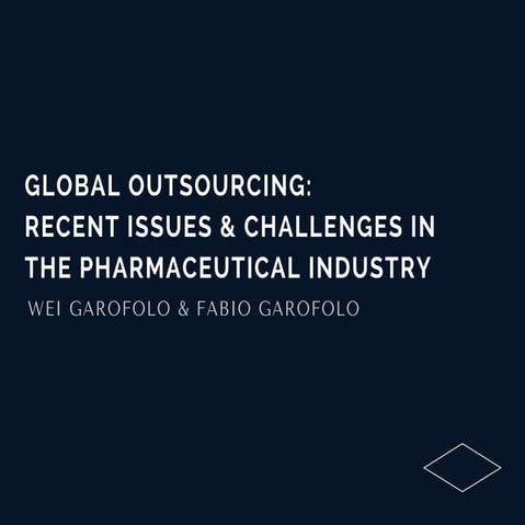 Global Outsourcing: Recent Issues & Challenges in the Pharmaceutical Industry