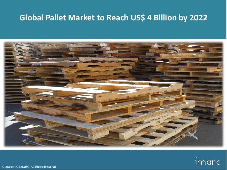Global Pallet Market Share, Size, Research Report And Forecast 20172…