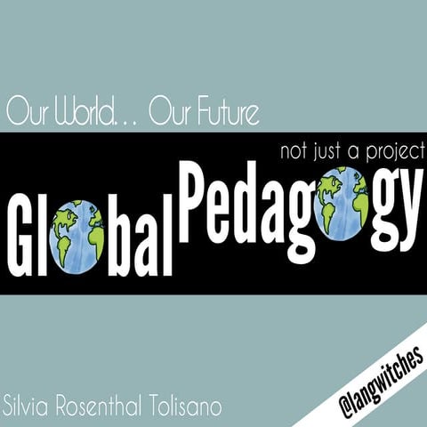 Global Pedagogy, Not Just a Project
