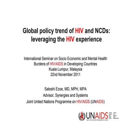 Global policy trend of HIV & NCD leveraging the HIV experience by Satoshi Ezoe