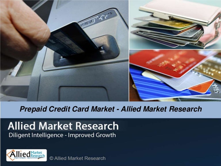 Prepaid Credit Card >> Global Prepaid Credit Card Market Allied Market Research Prepaid Credit Card >> Global Prepaid Credit Card Market Allied Market Research