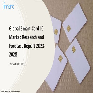 Smart Card IC Market PPT: Demand, Trends and Business Opportunities 2023-28