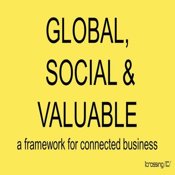 Global, Social & Valuable: A Framework for Connected Business - Gary Stein - ...