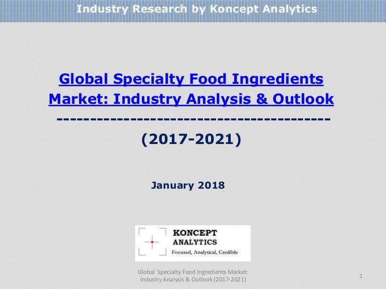 Global Specialty Food Ingredients Market Industry Analysis & Outlook…