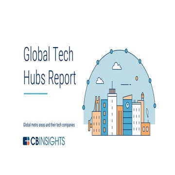 CBInsights - Global Tech Hubs Report 2018