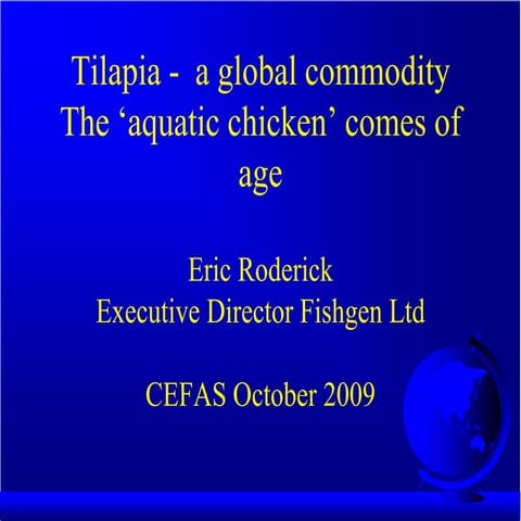 A global outlook for Tilapia and the potential for growth in the UK tilapia i...