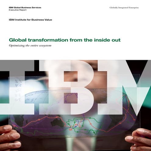 Global transformation from the inside out - Optimizing the entire ecosystem