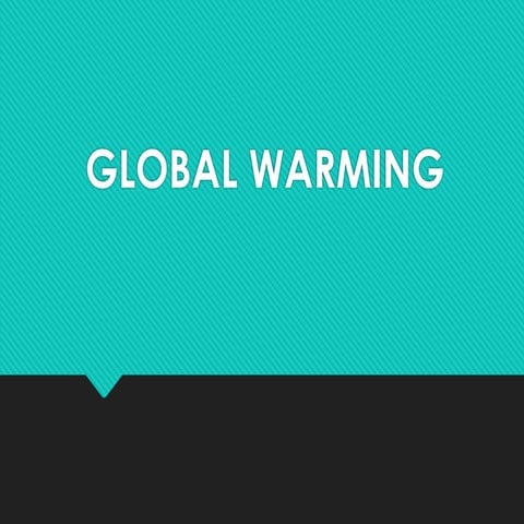 GLOBAL WARMING