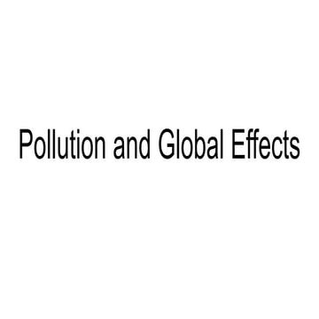 Pollution and Global Effects - Global Warming