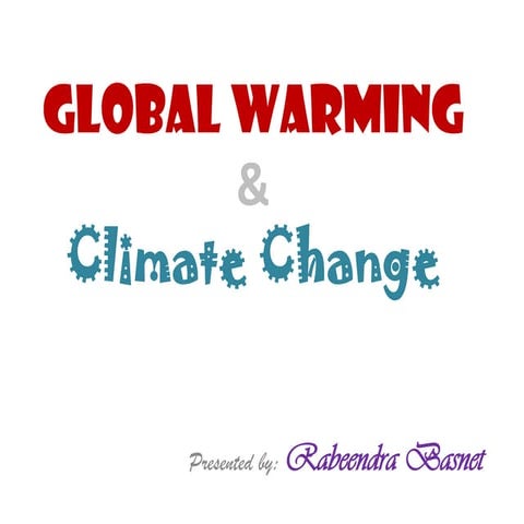Global warming & Climate change
