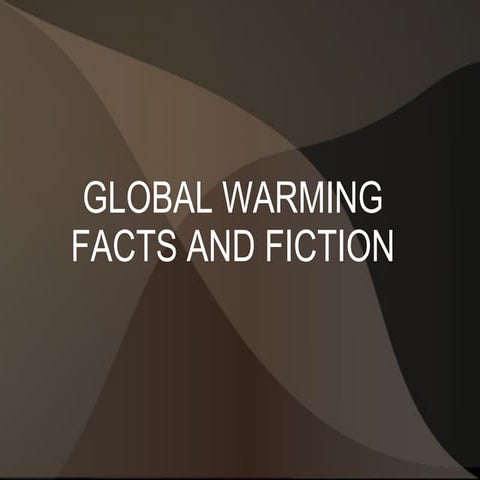 Global warming facts and fiction