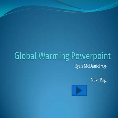 Global Warming Powerpoint Ryan Mc Daniel